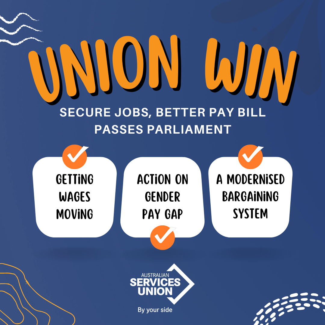 The Secure Jobs, Better Pay Bill Has Passed The Parliament!